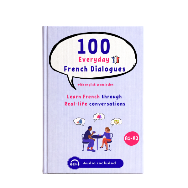 100 Everyday French Dialogues with Audio for A1–A2